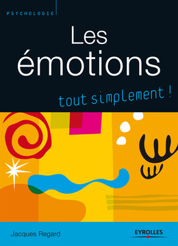 Les émotions - Jacques Regard - Eyrolles