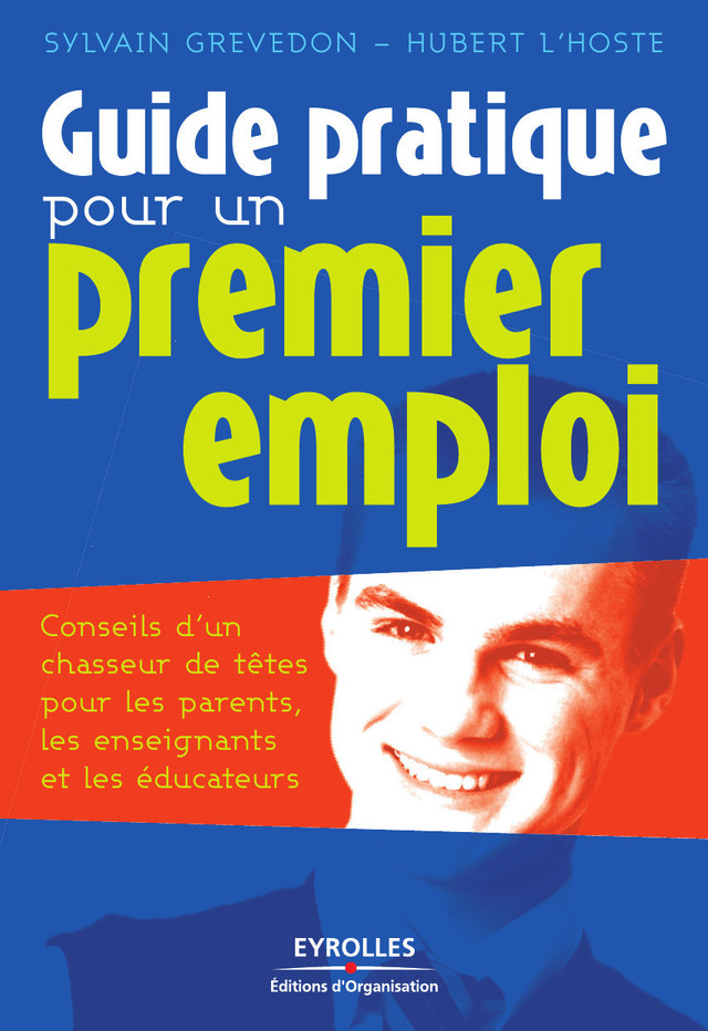 Guide pratique pour un premier emploi Conseils d un chasseur de