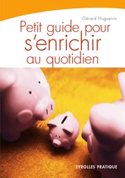 Petit guide pour s'enrichir au quotidien