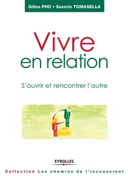 Vivre en relation - Gilles Pho, Saverio Tomasella - Eyrolles