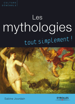 Les mythologies - Sabine Jourdain - Eyrolles