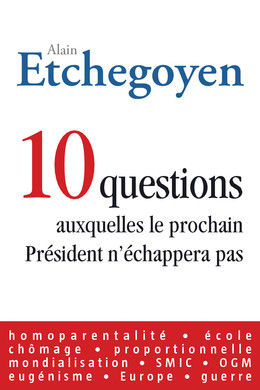 10 questions auxquelles le prochain Président n'échappera pas - Alain Etchegoyen - Eyrolles