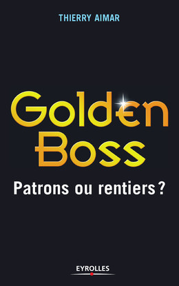 Golden Boss - Thierry Aimar - Eyrolles
