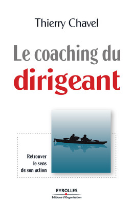 Le coaching du dirigeant - Thierry Chavel - Eyrolles