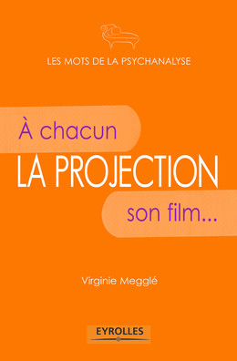 La projection - Virginie Meggle - Eyrolles