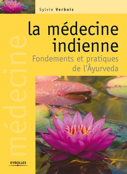 La médecine indienne - Sylvie Verbois - Editions Eyrolles