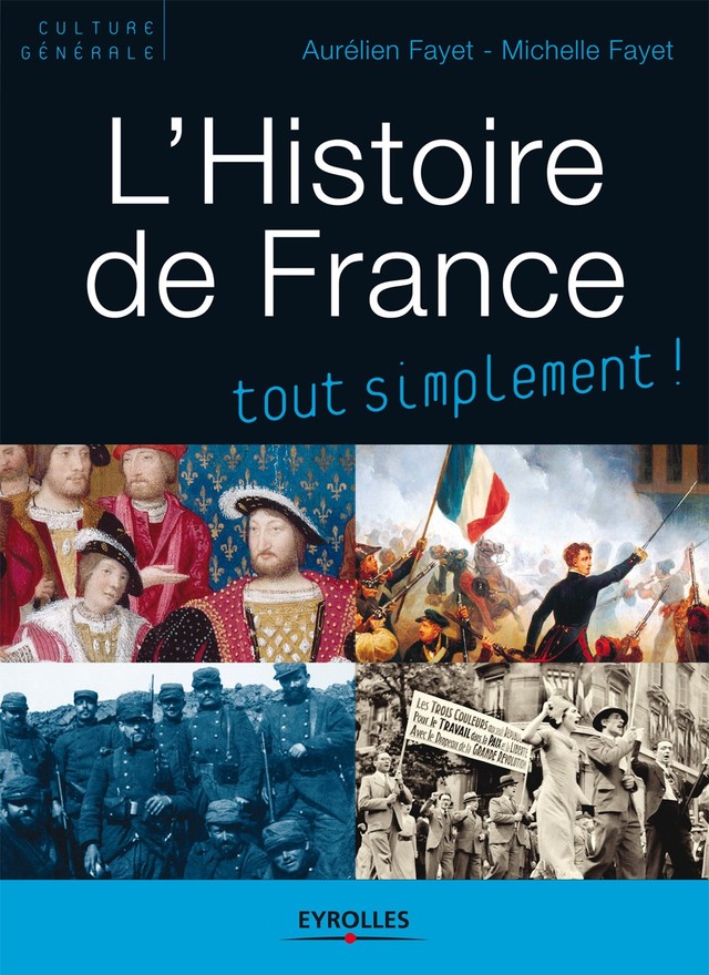 L'Histoire de France - Aurélien Fayet, Michelle Fayet - Editions Eyrolles