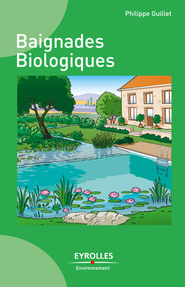 Baignades biologiques - Philippe Guillet - Eyrolles
