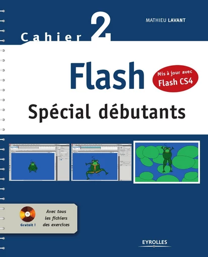 Flash - Spécial débutants - Mis à jour avec Flash CS4 - Mathieu Lavant - Eyrolles