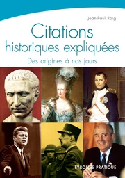 Citations historiques expliquées - Jean-Paul Roig - Eyrolles