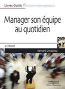 Manager son équipe au quotidien - Bernard Diridollou - Editions d'Organisation