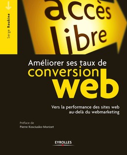 Améliorer ses taux de conversion web - Serge Roukine - Editions Eyrolles