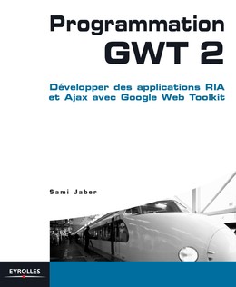 Programmation GWT 2 - Sami Jaber - Editions Eyrolles