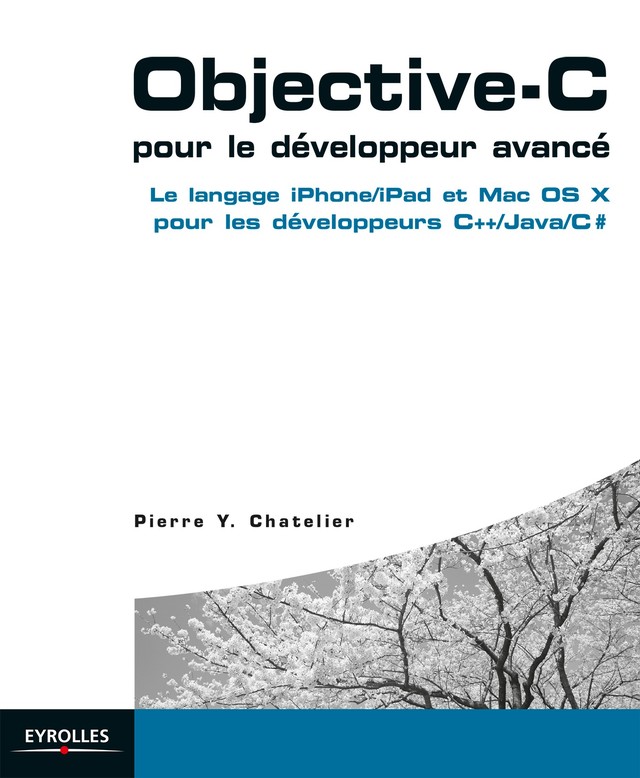Objective-C pour le développeur avancé - Pierre Y. Chatelier - Editions Eyrolles