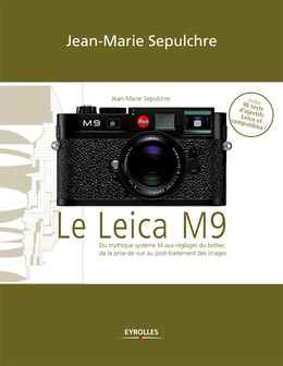 Le Leica M9 - Jean-Marie Sepulchre - Eyrolles