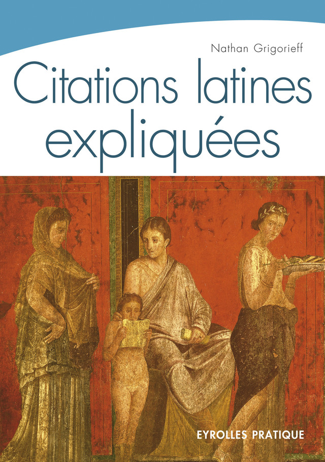 Citations latines expliquées - Nathan Grigorieff - Eyrolles