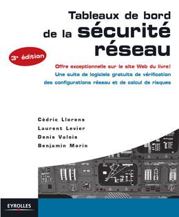 Tableaux de bord de la sécurité réseau - Cédric Llorens, Laurent Levier, Denis Valois, Benjamin Morin - Eyrolles