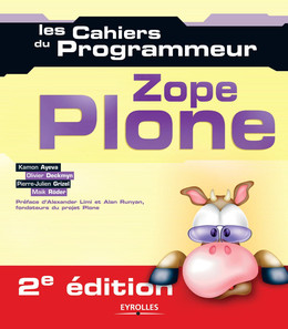 Zope Plone - Kamon Ayeva, Olivier Deckmyn, Pierre-Julien Grizel, Maik Röder - Eyrolles