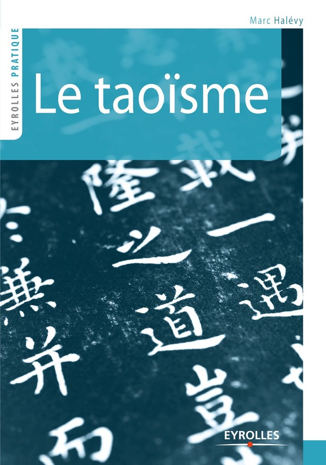 Le taoïsme - Marc Halévy - Editions Eyrolles