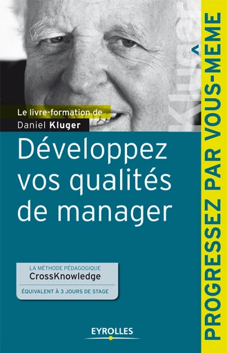 Développez vos qualités de manager - Daniel Kluger, Isabelle Collard - Eyrolles