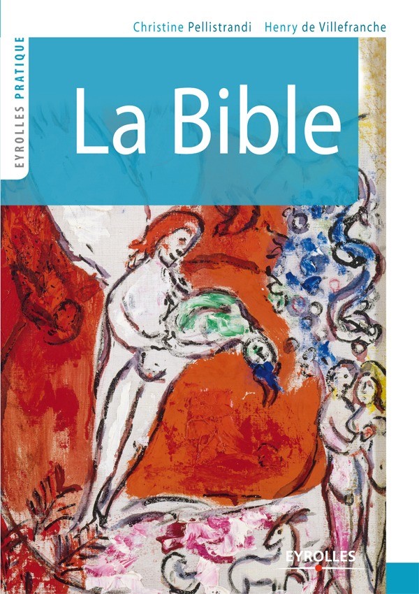 La Bible - Christine Pellistrandi, Henry de Villefranche - Editions Eyrolles
