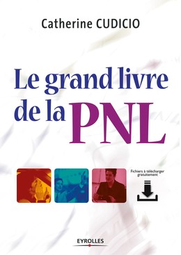 Le grand livre de la PNL - Catherine Cudicio - Editions Eyrolles
