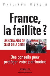 France, la faillite ? - Les scénarios de crise de la dette