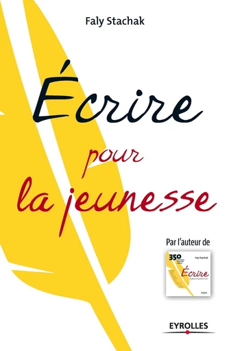 Ecrire pour la jeunesse - Faly Stachak - Eyrolles