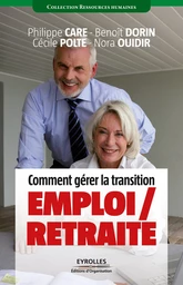 Comment gérer la transition emploi / retraite