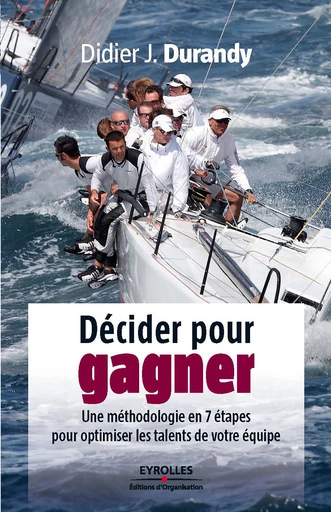 Décider pour gagner - Didier J. Durandy - Editions d'Organisation