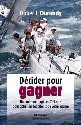 Décider pour gagner - Didier J. Durandy - Editions d'Organisation