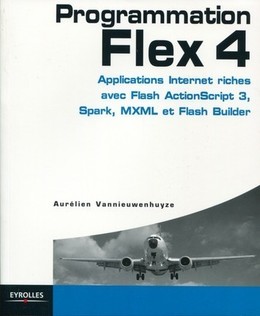Programmation Flex 4 - Aurélien Vannieuwenhuyze - Eyrolles