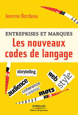 Entreprises et marques - Les nouveaux codes de langage - Jeanne Bordeau - Eyrolles