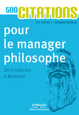 500 citations pour le manager philosophe - Luc Boyer, Romain Bureau - Eyrolles