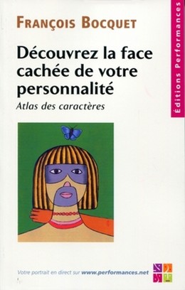 Découvrez la face cachée de votre personnalité - François Bocquet - Editions Performances