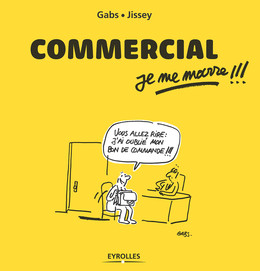 Commercial, je me marre !!! -  Gabs,  Jissey - Eyrolles