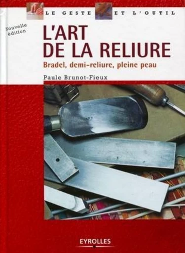 L'art de la reliure - Paule Brunot-Fieux - Eyrolles