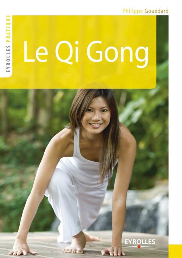 Le Qi Gong - Philippe Gouédard - Editions Eyrolles