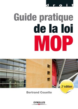 Guide pratique de la loi MOP - Bertrand Couette - Editions Eyrolles