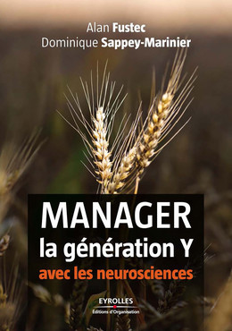 Manager la génération Y avec les neurosciences - Alan Fustec, Dominique Sappey-Marinier - Eyrolles