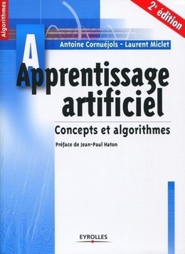Apprentissage artificiel - Antoine Cornuéjols, Laurent Miclet - Eyrolles