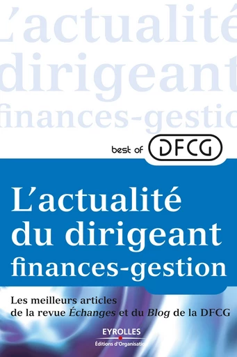 L'actualité du dirigeant finances-gestion -  DFCG - Eyrolles