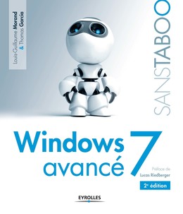 Windows 7 avancé - Louis-Guillaume Morand, Thomas Garcia - Eyrolles