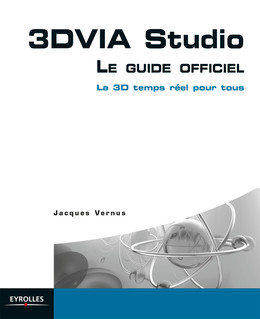 3DVIA Studio - Le guide officiel - Jacques Vernus - Eyrolles