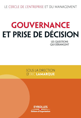 Gouvernance et prise de décision - Eric Lamarque,  Collectif - Eyrolles