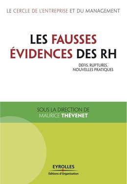 Les fausses évidences des RH - Maurice Thevenet,  Collectif - Eyrolles