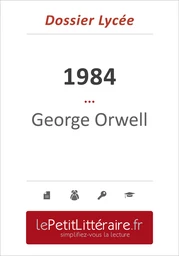 1984 - George Orwell (Dossier lycée)