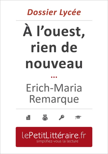 À l'ouest rien de nouveau - Erich Maria Remarque (Dossier lycée) - Elena Pinaud - Primento Editions