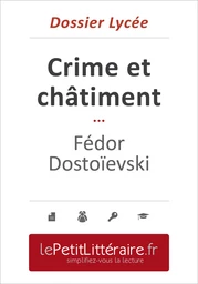 Crime et chatiment - Fedor Dostoievsky (Dossier lycée)