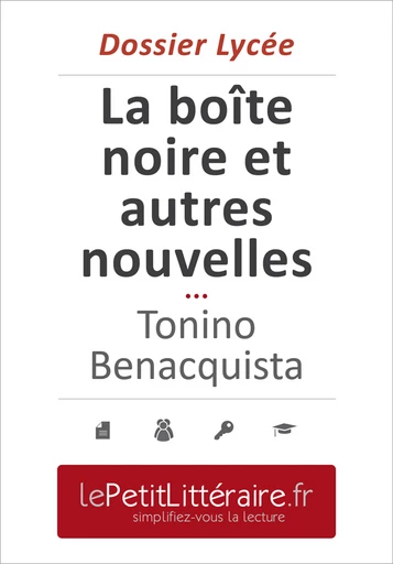 La boîte noire et autres nouvelles - Tonino Benacquista (Dossier lycée) - Elena Pinaud - Primento Editions